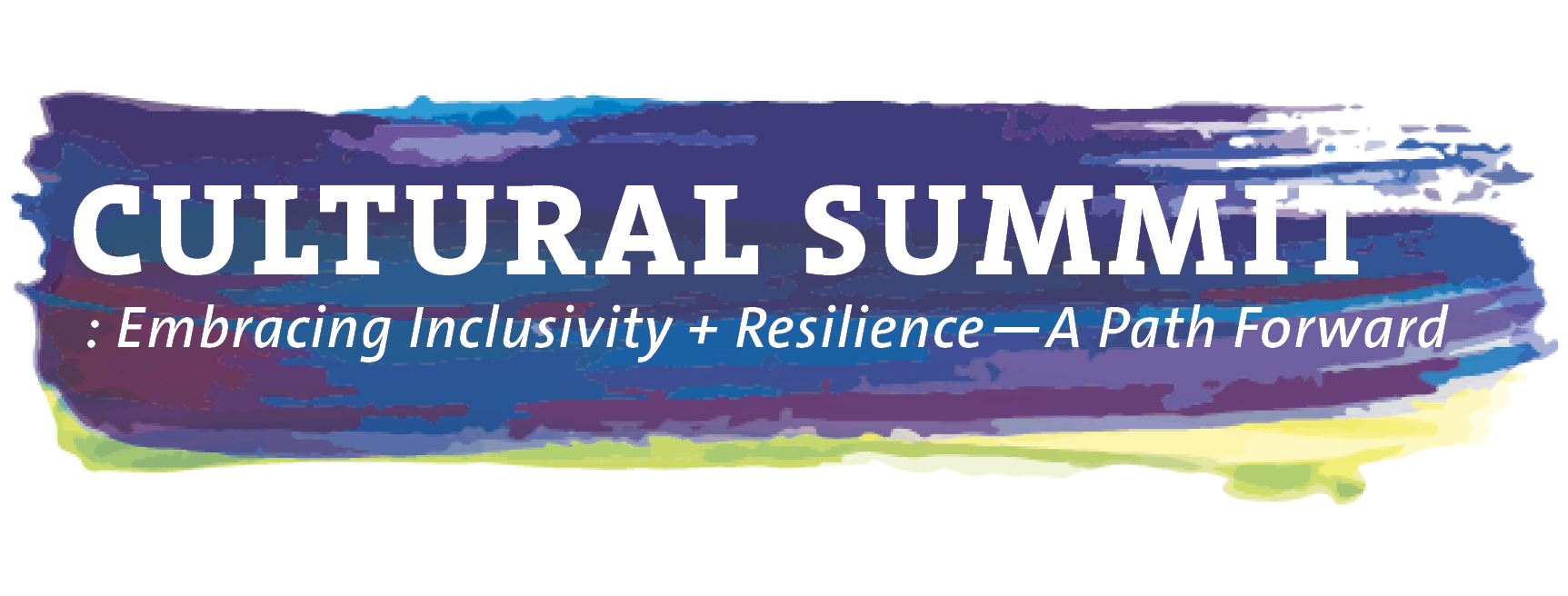 Cultural Summit Embracing Inclusivity + Resilience - A Path Forward
